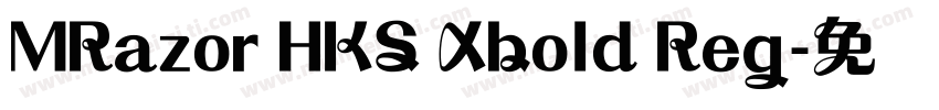 MRazor HKS Xbold Reg字体转换